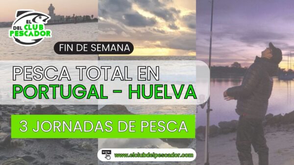 Reserva fin de semana Pesca Total en Huelva y Portugal